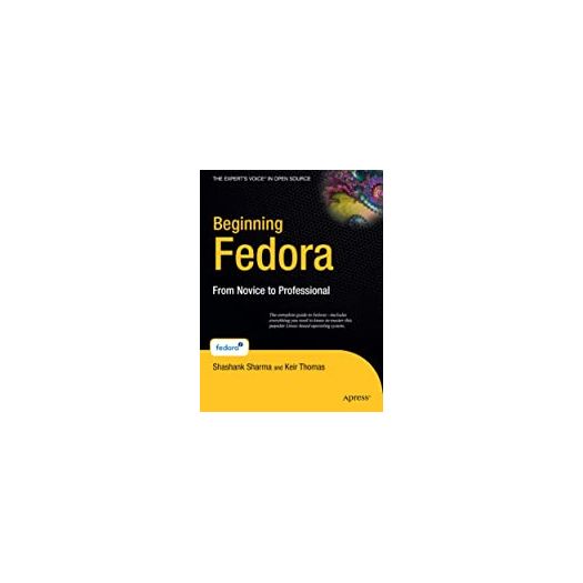 Beginning Fedora: From Novice to Professional (Beginning From Novice to Professional) (Paperback)
