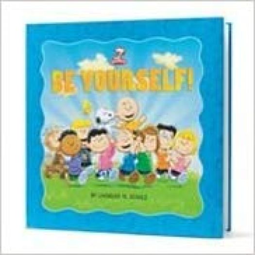 Peanuts: Be Yourself! (Kohls ed.) [Aug 06, 2013] Schulz, Charles M.