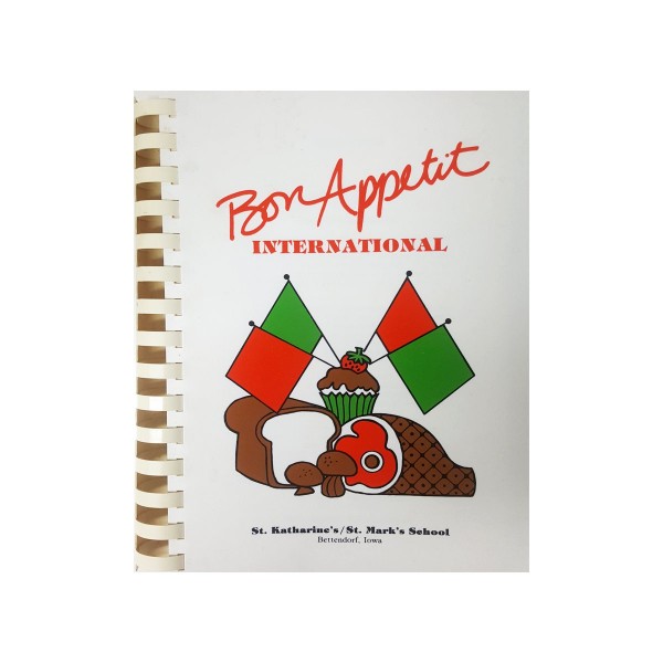 St. Katharine's/St. Mark's School Bettendorf, Iowa Bon Appetit International Cookbook 1982 (Plastic-Comb Paperback)