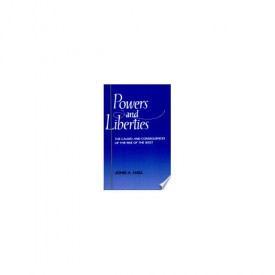 Powers and Liberties: The Causes and Consequences of the Rise of the West (Paperback)