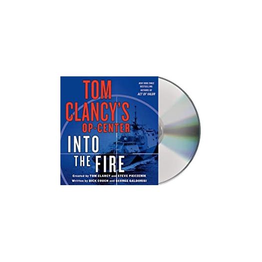 Tom Clancy's Op-Center: Into the Fire: A Novel Unabridged, May 5, 2015 (Audiobook CD)