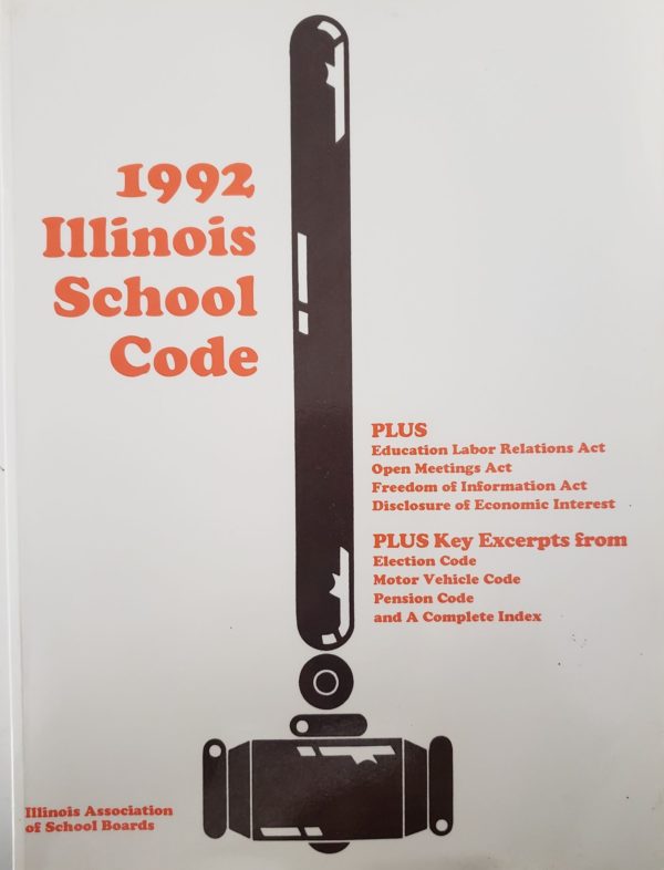 IASB 1992 Illinois School Code Plus: Education Labor Relations Act, Open Meetings Act, Freedom of Information Act, Disclosure of Economic Interest and A Complete Index, Excerpts (Paperback)