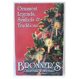 Ornament Legends, Symbols & Traditions: Bronner's CHRISTmas Wonderland (Paperback)