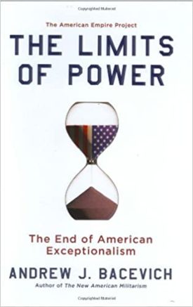The Limits of Power: The End of American Exceptionalism (American Empire Project) (Hardcover)