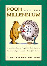 Pooh and the Millennium : In Which the Bear of Very Little Brain Explores the Ancient Mysteries at the Turn of the Century (Hardcover)