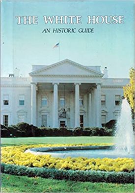 The White House An Historic Guide 16th Edition (Hardcover)