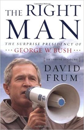 The Right Man: The Surprise Presidency of George W. Bush, An Inside Account (Hardcover)