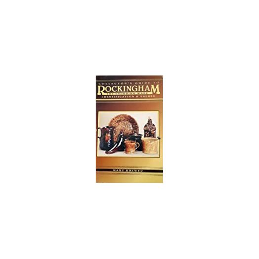 Collectors Guide to Rockingham: The Enduring Ware: Identification & Values (Paperback)