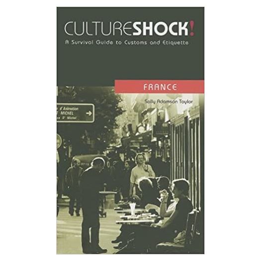 Culture Shock! France: A Survival Guide to Customs and Etiquette (Paperback)