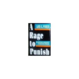 A Rage to Punish: The Unintended Consequences of Mandatory Sentencing (Hardcover)