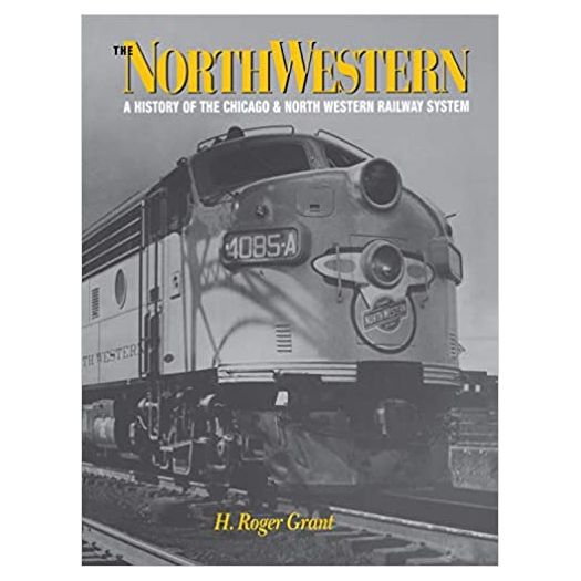 The North Western: A History of the Chicago & North Western Railway System (Railroads in America) (Hardcover)