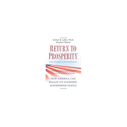Return to Prosperity: How America Can Regain Its Economic Superpower Status (Hardcover)