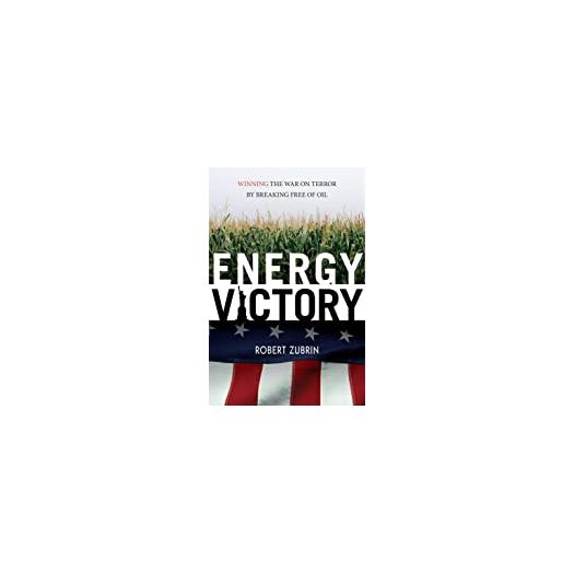 Energy Victory: Winning the War on Terror by Breaking Free of Oil (Hardcover)