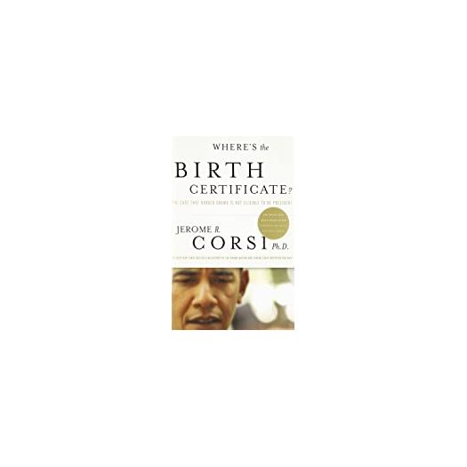 Wheres the Birth Certificate?: The Case that Barack Obama is not Eligible to be President (Hardcover)