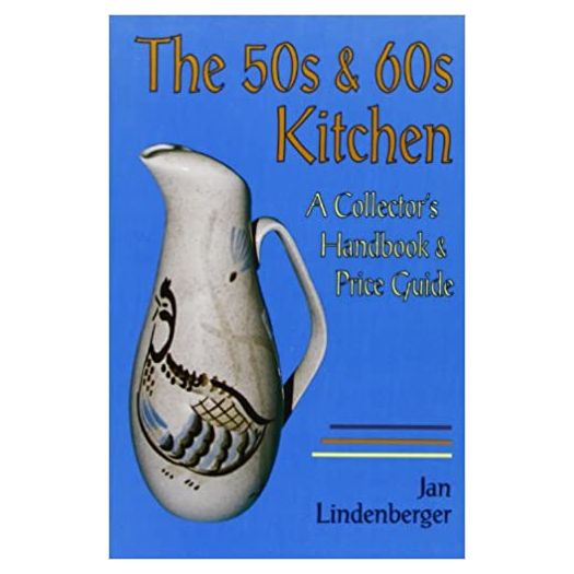 The 50s & 60s Kitchen: A Collector's Handbook & Price Guide (Paperback)