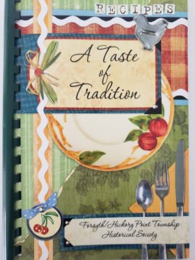 A Taste Of Tradition Cookbook Forsyth, IL Hickory Point Township Historical Society (Plastic-comb Paperback)
