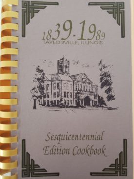 1839-1989 Taylorville, Illinois Sesquicentennial Edition Cookbook (Plastic-comb Paperback)