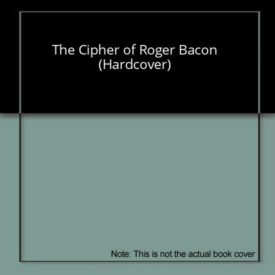 The Cipher of Roger Bacon (Hardcover)