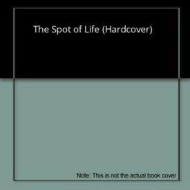 The Spot of Life (Hardcover)