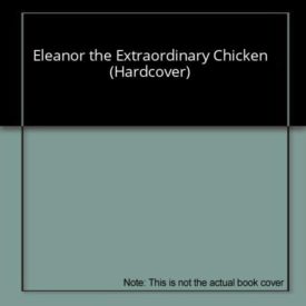 Eleanor the Extraordinary Chicken (Hardcover)