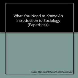 What You Need to Know: An Introduction to Sociology (Paperback)