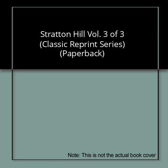 Stratton Hill Vol. 3 of 3 (Classic Reprint Series) (Paperback)