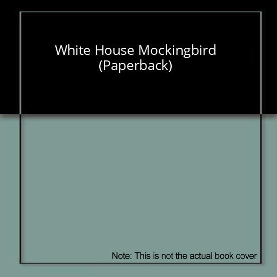 White House Mockingbird (Paperback)