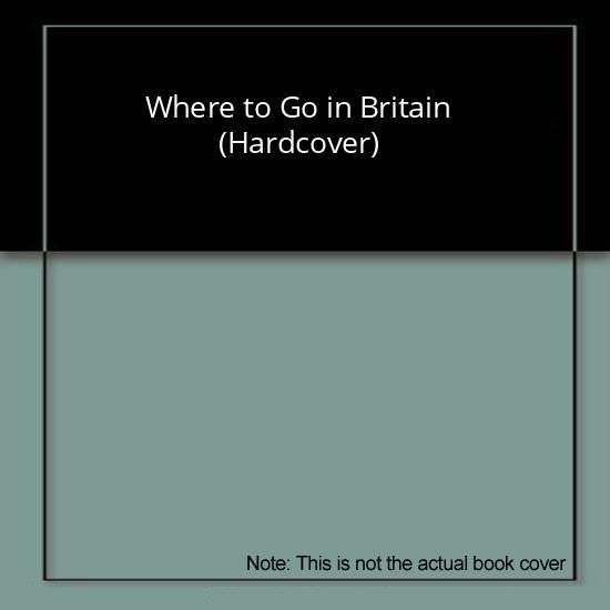 Where to Go in Britain (Hardcover)