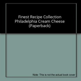 Finest Recipe Collection Philadelphia Cream Cheese (Paperback)