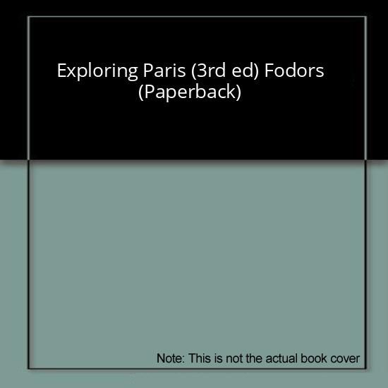 Exploring Paris (3rd ed) Fodors (Paperback)