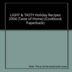 LIGHT & TASTY Holiday Recipes 2004 (Taste of Home) (Cookbook Paperback)