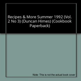Recipes & More Summer 1992 (Vol. 2 No 3) (Duncan Himes) (Cookbook Paperback)