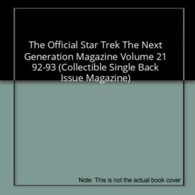 The Official Star Trek The Next Generation Magazine Volume 21 92-93 (Collectible Single Back Issue Magazine)