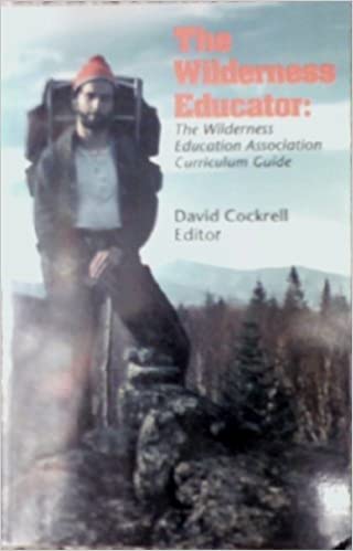The Wilderness Educator: The Wilderness Education Association Curriculum Guide (Paperback)