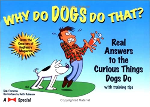 Why Do Dogs Do That?: Real Answers to the Curious Things Dogs Do (Paperback)