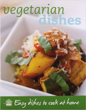 Vegetarian Dishes: Easy Dishes to Cook at Home (Hardcover)