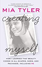 Creating Myself: How I Learned That Beauty Comes in All Shapes, Sizes, and Packages, Including Me (Paperback)