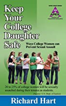 Keep Your College Daughter Safe: Ways College Women Can Prevent Sexual Assault (Paperback)