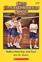 Mallory Hates Boys and Gym (BABY-SITTERS CLUB, 59)