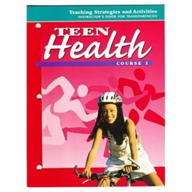 Teen Health: Course 1: Teaching Strategies And Activities: Instructors Guide For Transparencies (Paperback)