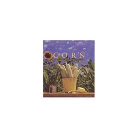 Corn: A Country Garden Cookbook (Hardcover)