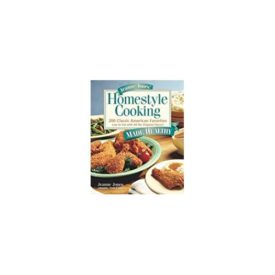 Jeanne Jones Homestyle Cooking Made Healthy: 200 Classic American Favorites Low in Fat With All the Original Flavor (Hardcover)