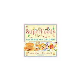 SuperFoods: For Babies And Children Cookbook (Hardcover)