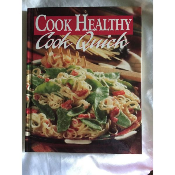 Cook Healthy Cook Quick (Hardcover)