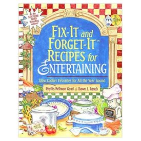 Fix-it and Forget it Recipes for Entertaining: Slow Cooker Favorites for All the Year Round (Hardcover)