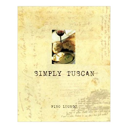 Simply Tuscan: Recipes for a Well-Lived Life (Hardcover)