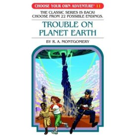 Trouble on Planet Earth (Choose Your Own Adventure #11)
