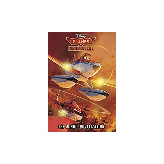 Planes: Fire & Rescue The Junior Novelization (Disney Planes: Fire & Rescue)
