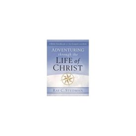 Adventuring Through the Life of Christ: A Bible Handbook on the Gospels and Acts (Adventuring Through the Bible) (Paperback)
