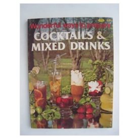 Wonderful ways to prepare cocktails & mixed drinks (Paperback)